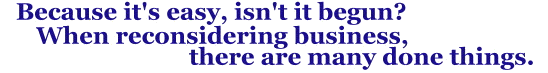 It's reconsideration of business that it's necessary now.